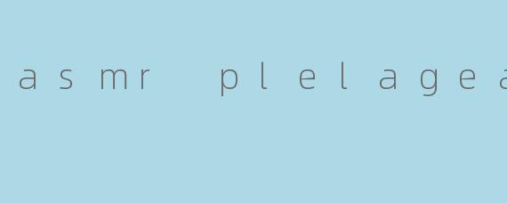 asmr plelagea
